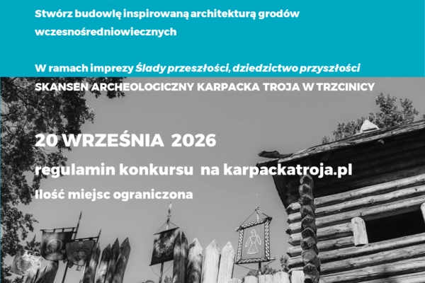 Konkurs - Zbuduj Karpacką Troję! Europejskie Dni Dziedzictwa 20.09.2026 [duplikat]